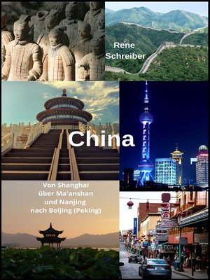 cover image of China--Von Shanghai über Ma'anshan und Nanjing nach Beijing (Peking)